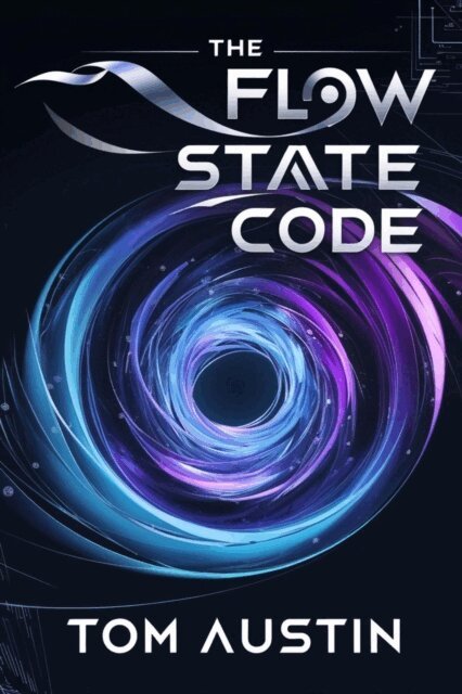 Tom Austin - Flow State Code, E-bok