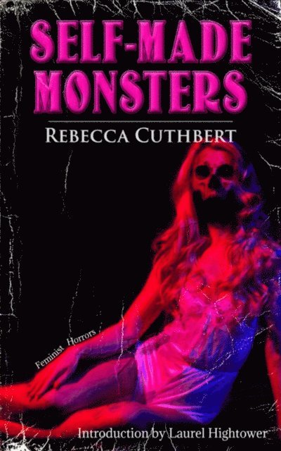 Rebecca Cuthbert - Self-Made Monsters, E-bok