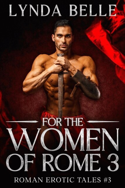 Lynda Belle - For the Women of Rome 3, E-bok