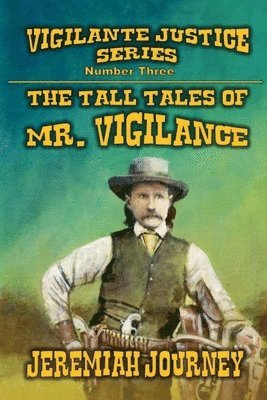 Jeremiah Journey - Tall Tales of Mr. Vigilance, Häftad
