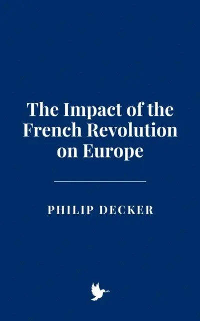 Philip Decker - Impact of the French Revolution on Europe, E-bok. Tillgänglighet: Lägg i varukorg