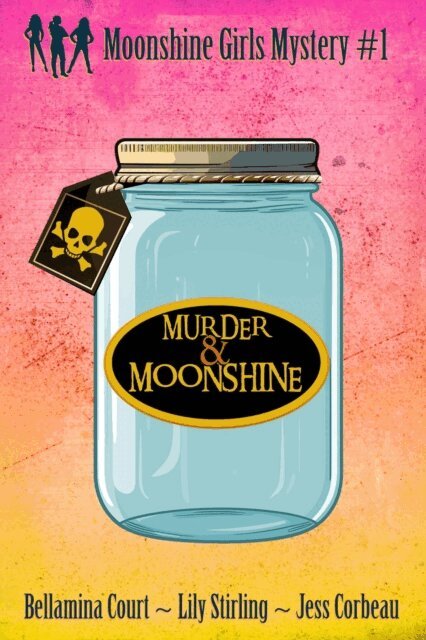 Jess Corbeau, Bellamina Court, Lily Stirling - Murder & Moonshine, E-bok