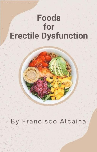 Francisco Alcaina - Foods for Erectile Dysfunction, E-bok