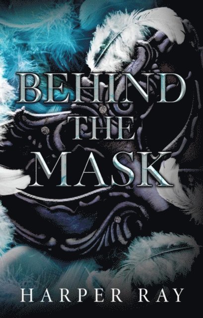 Harper Ray - Behind The Mask, E-bok