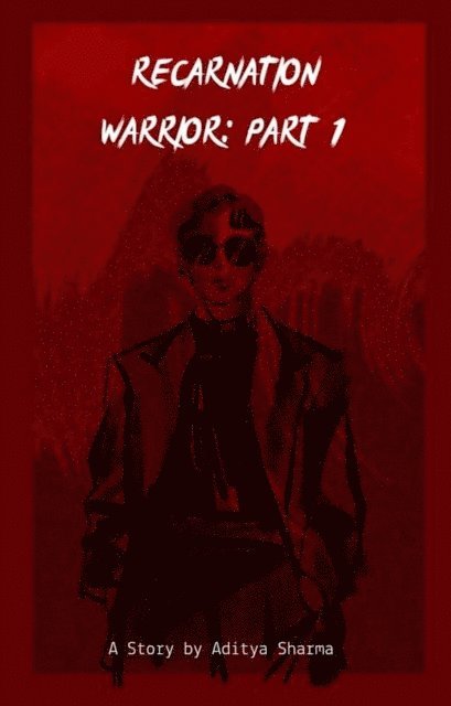Aditya Sharma - Recarnation Warrior Part 1, E-bok