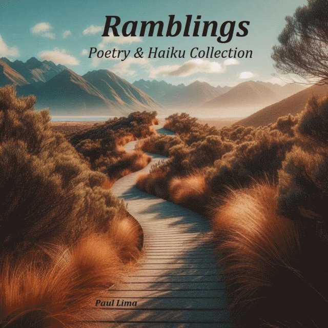 Paul Lima - Ramblings; Poetry & Haiku Collection, E-bok