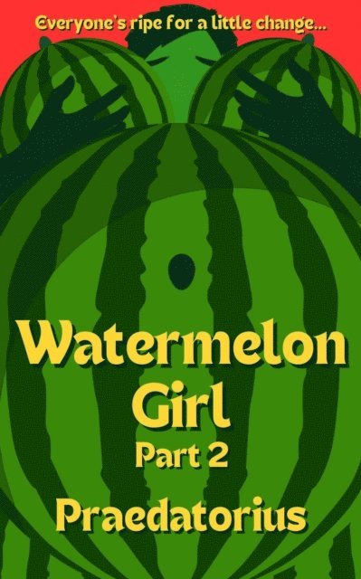 Praedatorius - Watermelon Girl, Part 2, E-bok. Tillgänglighet: Lägg i varukorg