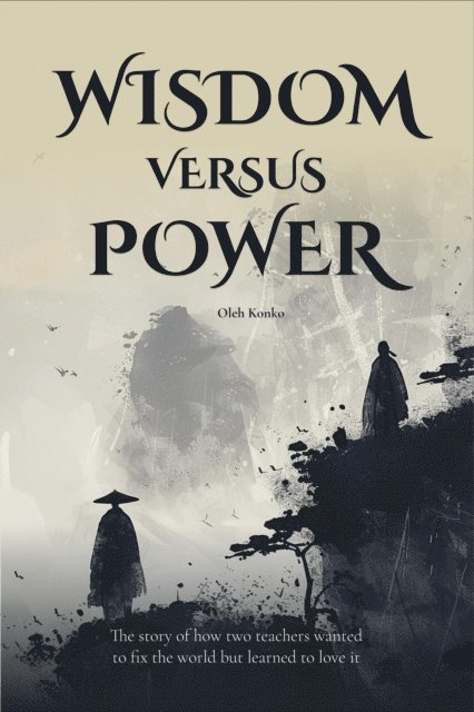 Oleh Konko - Wisdom Versus Power, E-bok