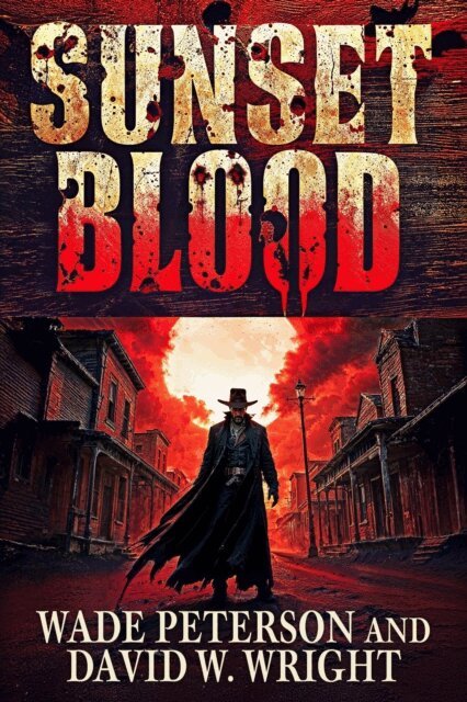 David W. Wright, Wade Peterson - Sunset Blood, E-bok