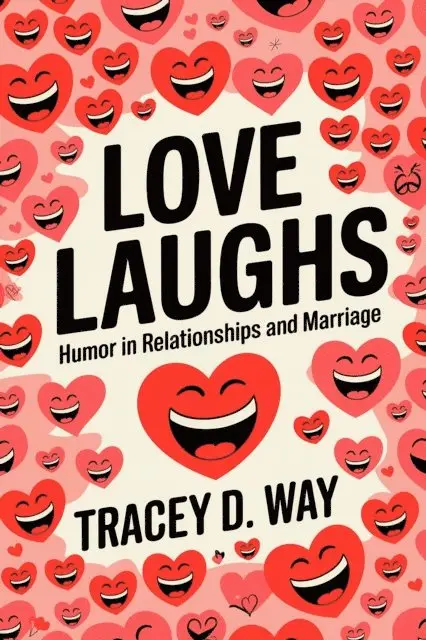 Tracey D. Way - Love Laughs: Humor in Relationships and Marriage, E-bok. Tillgänglighet: Lägg i varukorg