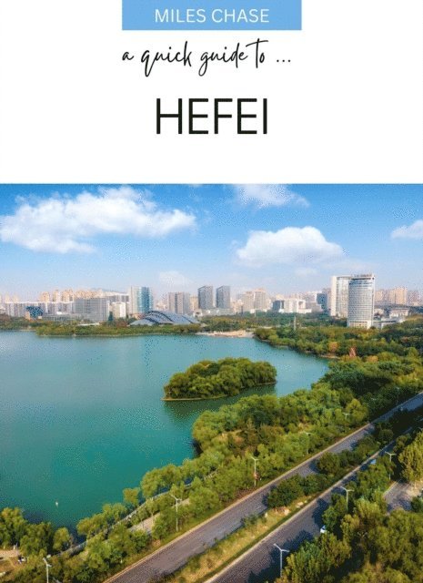 Miles Chase - Quick Guide To ... Hefei, E-bok. Tillgänglighet: Lägg i varukorg