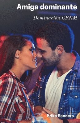 Erika Sanders - Amiga dominante (Dominación CFNM), Häftad