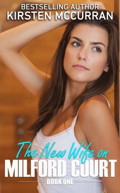 Kirsten McCurran - New Wife on Milford Court: Book One, E-bok