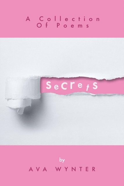 Ava Wynter - Secrets: A Collection Of Poems, E-bok