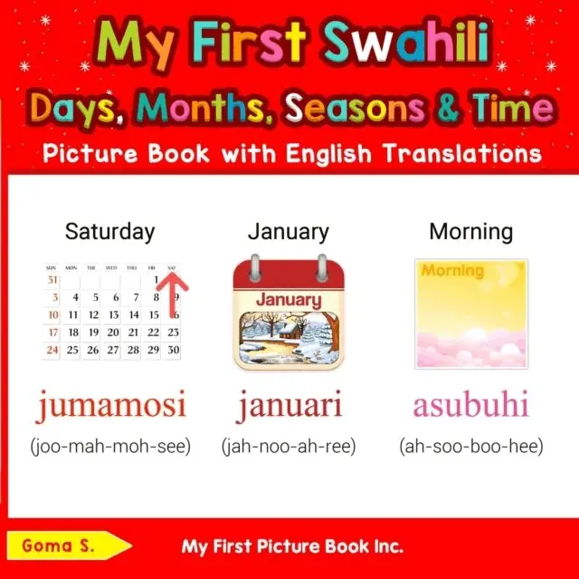 Goma S. - My First Swahili Days, Months, Seasons & Time Picture Book with English Translations, E-bok. Tillgänglighet: Lägg i varukorg