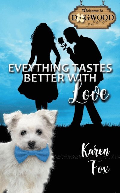 Karen Fox - Everything Tastes Better with Love, E-bok