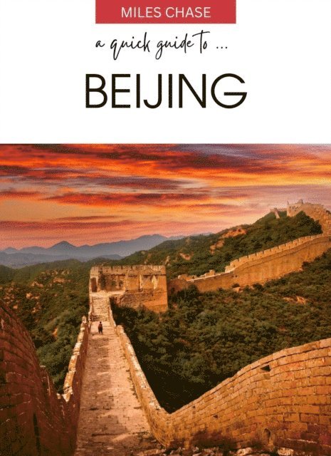 Miles Chase - Quick Guide to ... Beijing, E-bok. Tillgänglighet: Lägg i varukorg