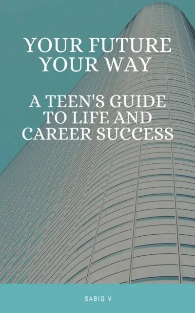 Sabiq V - Your Future, Your Way A Teen's Guide to Life and Career Success, E-bok. Tillgänglighet: Lägg i varukorg