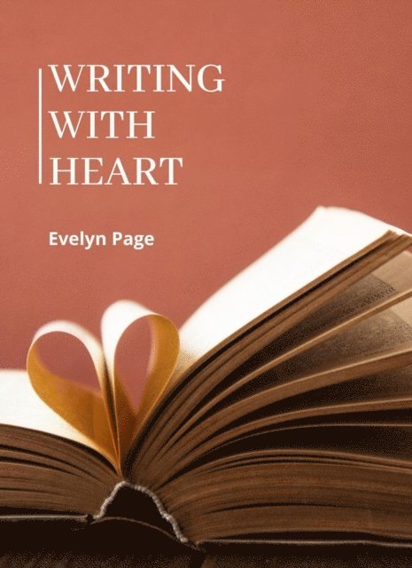 Evelyn Page - Writing with Heart: The Memoir Experience, E-bok. Tillgänglighet: Lägg i varukorg
