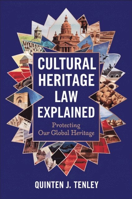 Quinten J. Tenley - Cultural Heritage Law Explained: Protecting Our Global Heritage, E-bok. Tillgänglighet: Lägg i varukorg