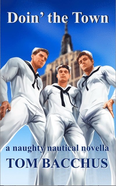 Tom Bacchus - Doin' the Town: a naughty nautical novella, E-bok