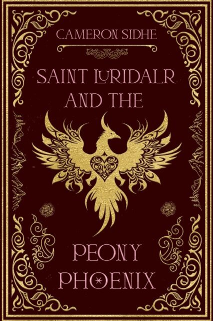 Cameron Sidhe - Saint Luridalr and the Peony Phoenix, E-bok