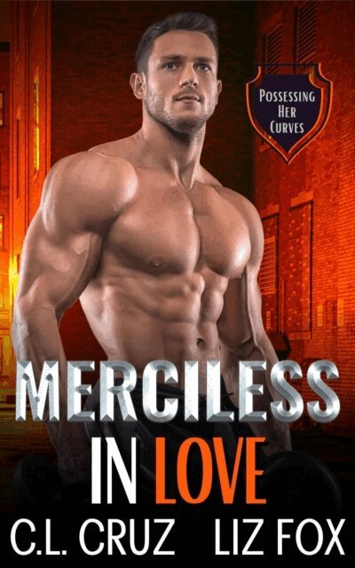 Liz Fox, C.L. Cruz - Merciless in Love, E-bok