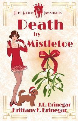 Brittany E Brinegar, J E Brinegar - Death by Mistletoe, Häftad