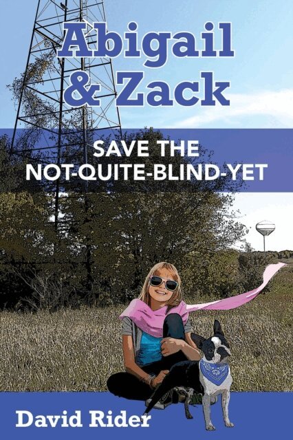 David Rider - Abigail & Zack Save the Not-Quite-Blind-Yet, E-bok