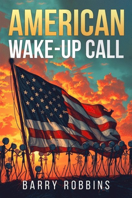 Barry Robbins - American Wake-Up Call, E-bok