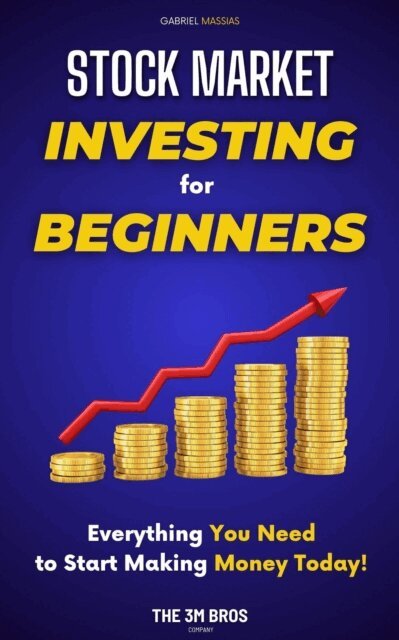 Gabriel Massias - Stock Market Investing for Beginners: Everything You Need to Start Making Money Today, E-bok. Tillgänglighet: Lägg i varukorg