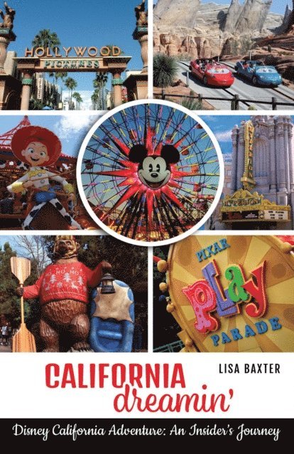 Lisa Baxter - California Dreamin': Disney California Adventure: An Insider's Journey, E-bok. Tillgänglighet: Lägg i varukorg