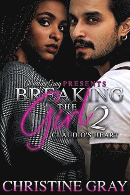 Christine Gray - Breaking The Girl 2, Claudio's Heart, E-bok