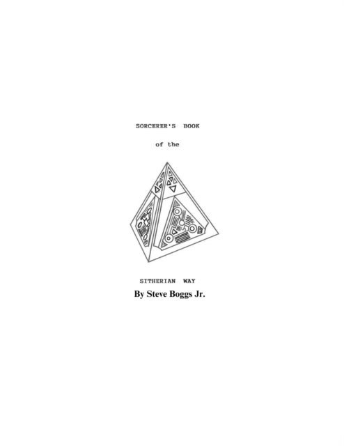 Steve A Boggs Jr - Sorcerer's Book of the Sitherian Way, E-bok