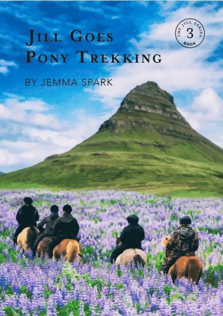 Jemma Spark - Jill Goes Pony Trekking, E-bok. Tillgänglighet: Lägg i varukorg