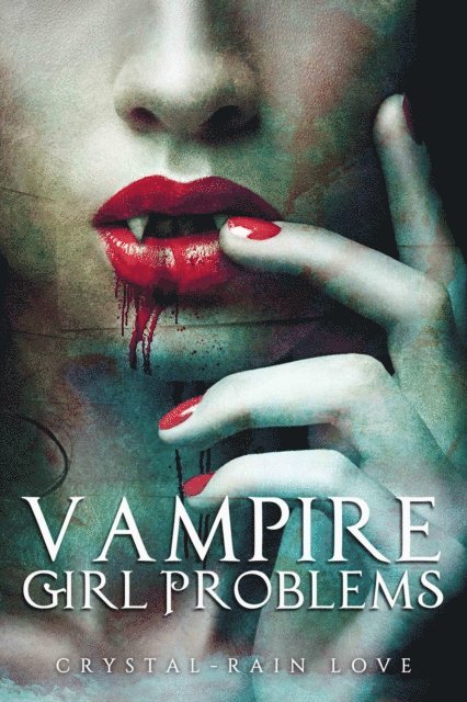 Crystal-Rain Love - Vampire Girl Problems, E-bok