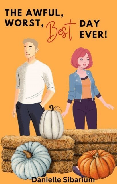Danielle Sibarium - Awful, Worst, Best Day Ever!, E-bok