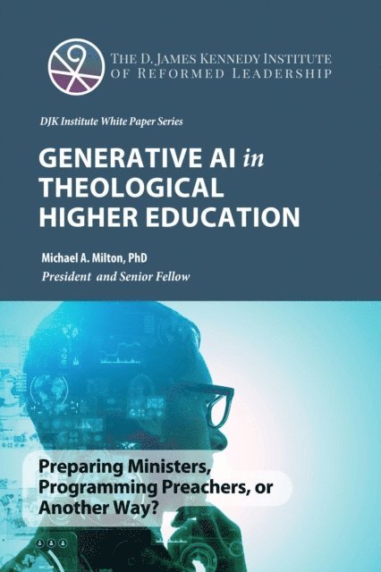 Michael A. Milton - Generative AI in Theological Higher Education, E-bok