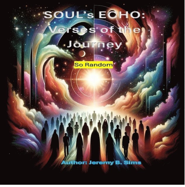 Jeremy B. Sims, Jeremy Sims - Soul'S Echo: Verses of the Journey, E-bok