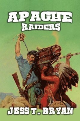 Jess T Bryan - Apache Raiders, Häftad. Tillgänglighet: Lägg i varukorg