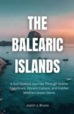 Justin J Bruno - Balearic Islands, Häftad. Tillgänglighet: Lägg i varukorg