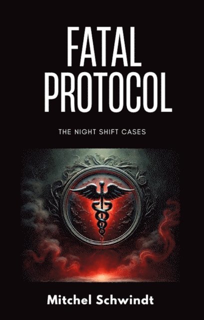 Mitchel Schwindt - Fatal Protocol, E-bok