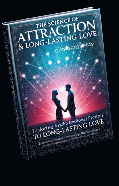 James Everly - Science of Attraction & Long-Lasting Love, E-bok