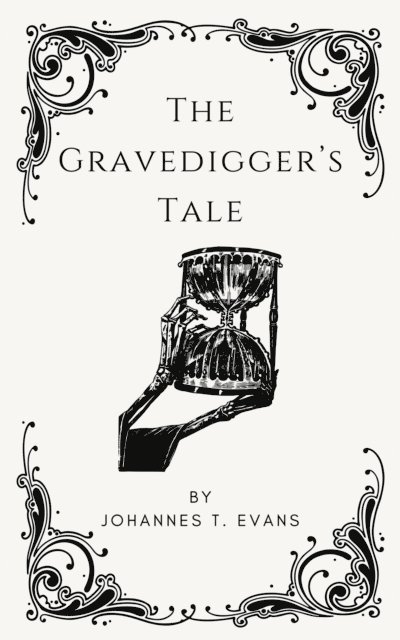 Johannes T. Evans - Gravedigger's Tale, E-bok