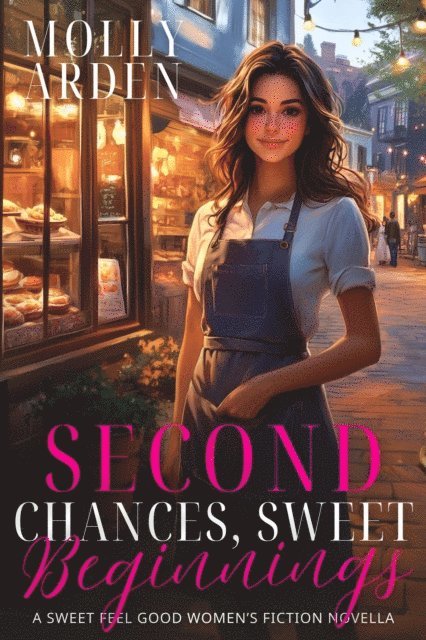 Molly Arden - Second Chances, Sweet Beginnings, E-bok