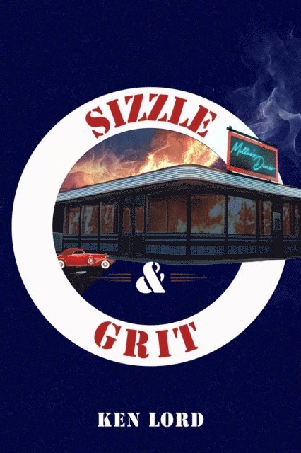 Ken Lord - Sizzle & Grit, E-bok