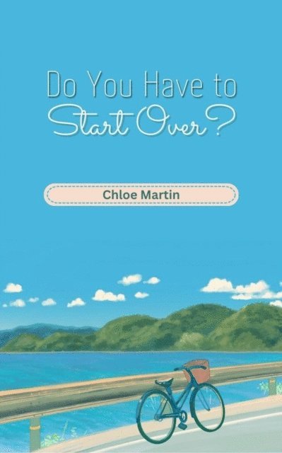 Chloe Martin - Do You Have to Start Over?, E-bok. Tillgänglighet: Lägg i varukorg