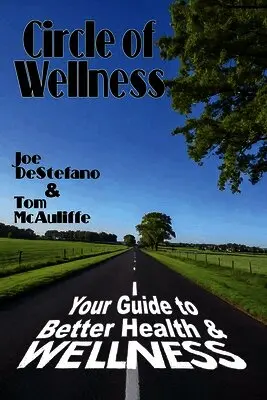 Tom McAuliffe - Circle of Wellness - Your Guide to Better  Health and Wellness, Häftad. Tillgänglighet: Lägg i varukorg