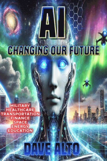 Dave Alto - AI: Changing Our Future, E-bok