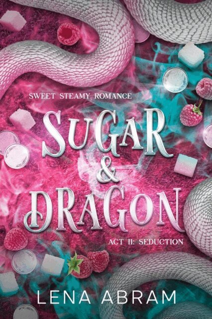 Lena Abram - Sugar & Dragon. Sweet Steamy Romance Act II: Seduction, E-bok